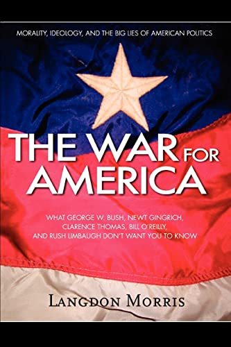 Stock image for The War For America: Morality, Ideology, and the Big Lies of American Politics for sale by Books From California