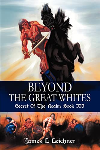 Imagen de archivo de BEYOND THE GREAT WHITES: SECRET OF THE REALM BOOK III a la venta por Chiron Media