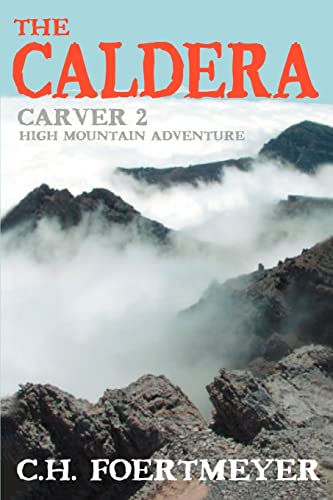 9780595324828: THE CALDERA: CARVER 2: HIGH MOUNTAIN ADVENTURE