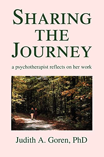 Sharing the Journey: a psychotherapist reflects on her work (9780595324941) by Goren, Judith