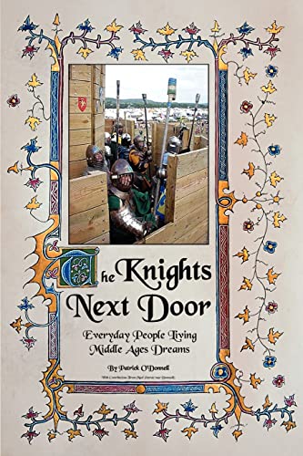 Imagen de archivo de The Knights Next Door: Everyday People Living Middle Ages Dreams a la venta por SecondSale