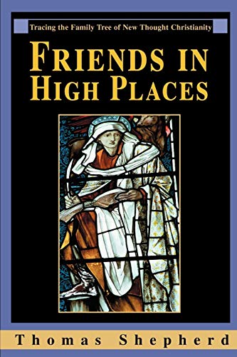 

Friends in High Places: Tracing the Family Tree of New Thought Christianity (Paperback or Softback)