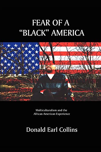 Stock image for Fear of a Black America: Multiculturalism and the African American Experience for sale by ThriftBooks-Dallas