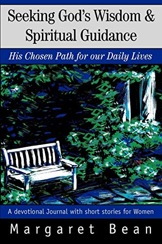 9780595325917: Seeking God's Wisdom & Spiritual Guidance: His Chosen Path for our Daily Lives