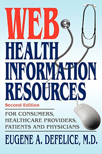 Stock image for Web Health Information Resources: For Consumers, Healthcare Providers, Patients and Physicians for sale by Lucky's Textbooks