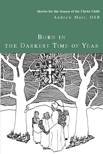 Imagen de archivo de Born in the Darkest Time of Year Stories for the Season of the Christ Child a la venta por Liberty Book Shop