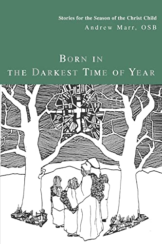 Stock image for Born In The Darkest Time Of Year: Stories For The Season Of The Christ Child for sale by Lowry's Books