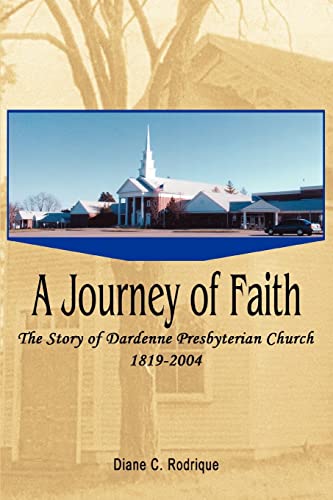 9780595326389: A Journey of Faith: The Story of Dardenne Presbyterian Church 1819?2004