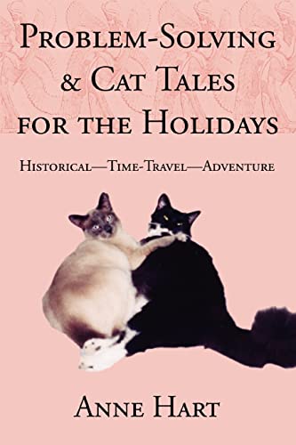 9780595326921: Problem-Solving & Cat Tales for the Holidays: Historical-Time-Travel-Adventure