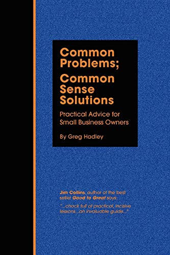 Stock image for Common Problems; Common Sense Solutions: Practical Advice for Small Business Owners for sale by Chiron Media