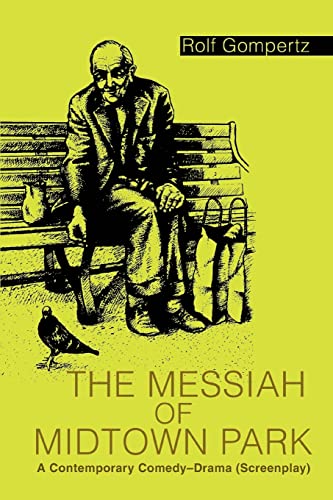Imagen de archivo de THE MESSIAH OF MIDTOWN PARK A Contemporary ComedyDrama Screenplay a la venta por PBShop.store US