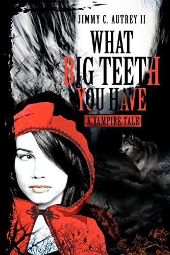 Imagen de archivo de What Big Teeth You Have: A Vampire Tale a la venta por Lucky's Textbooks
