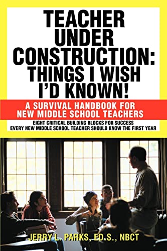 Beispielbild fr Teacher under Construction : A Survival Handbook for New Middle School Teachers zum Verkauf von Better World Books