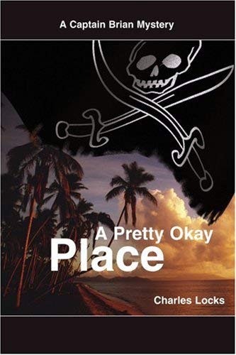 Imagen de archivo de A Pretty Okay Place : A Captain Brian Mystery a la venta por Better World Books