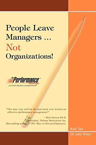 Stock image for People Leave Managers.Not Organizations!: Action Based Leadership for sale by Chiron Media