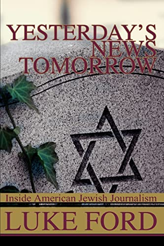 Beispielbild fr Yesterday's News Tomorrow: Inside American Jewish Journalism zum Verkauf von Save With Sam