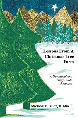 Stock image for Lessons from A Christmas Tree Farm : A Devotional and Study Guide Resource for sale by Better World Books