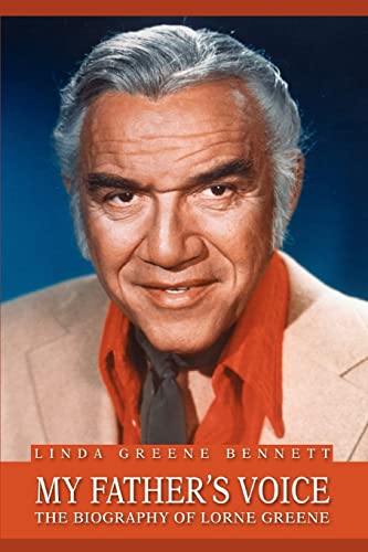9780595332830: My Father's Voice: The Biography of Lorne Greene