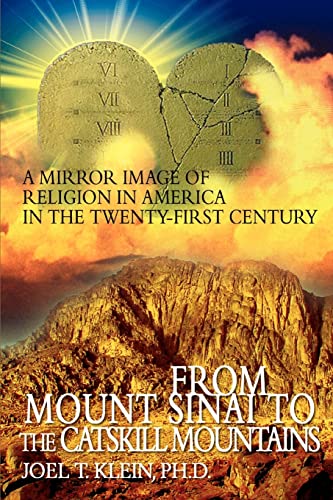 Stock image for From Mount Sinai to the Catskill Mountains: A Mirror Image of Religion in America in the Twenty-First Century for sale by Chiron Media