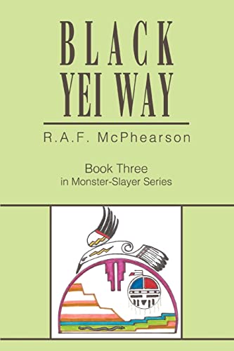 Stock image for BLACK YEI WAY: Book Three in Monster-Slayer Series [Paperback] McPhearson, Rebecca for sale by Turtlerun Mercantile