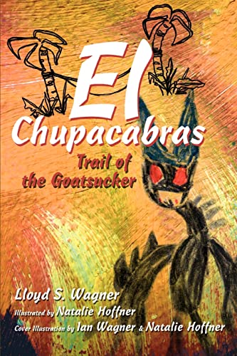 Beispielbild fr El Chupacabras: Trail of the Goatsucker zum Verkauf von Half Price Books Inc.