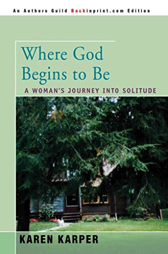 Stock image for Where God Begins to Be: A Woman's Journey Into Solitude for sale by ThriftBooks-Dallas