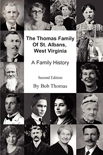 The Thomas Family Of St. Albans, West Virginia: A Family History (9780595334124) by Thomas, Bob