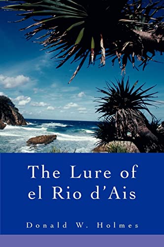 Stock image for The Lure of el Rio d'Ais for sale by Lucky's Textbooks