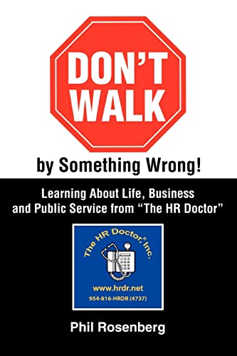 Stock image for Don't Walk by Something Wrong!: Learning About Life, Business and Public Service from "The HR Doctor" for sale by Phatpocket Limited
