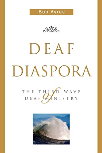 Beispielbild fr Deaf Diaspora : The Third Wave of Deaf Ministry zum Verkauf von Better World Books