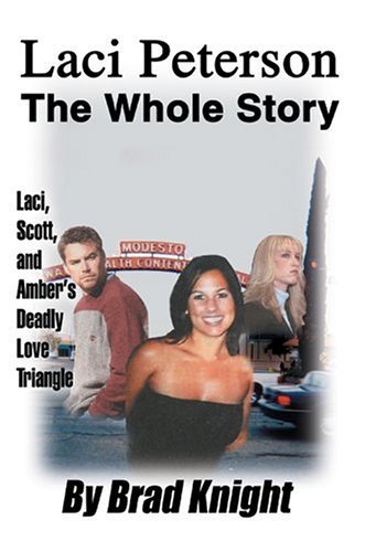 9780595335954: Laci Peterson: The Whole Story