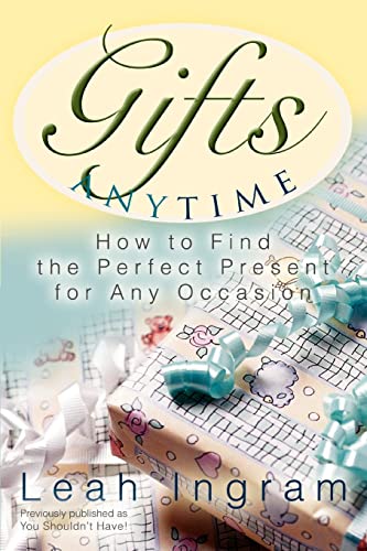 Stock image for Gifts Anytime: How to Find the Perfect Present for Any Occasion for sale by Modetz Errands-n-More, L.L.C.