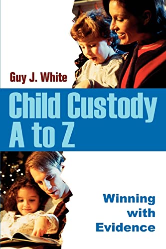 Imagen de archivo de Child Custody A to Z: Winning with Evidence a la venta por ThriftBooks-Atlanta