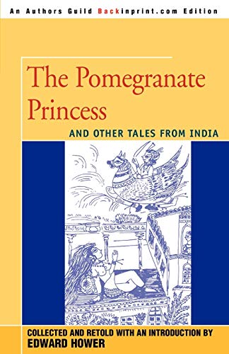 9780595336715: The Pomegranate Princess: And Other Tales From India