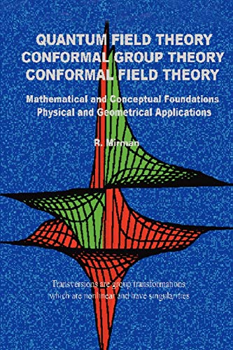 Stock image for QUANTUM FIELD THEORY CONFORMAL GROUP THEORY CONFORMAL FIELD THEORY: Mathematical and Conceptual Foundations Physical and Geometrical Applications for sale by Lucky's Textbooks