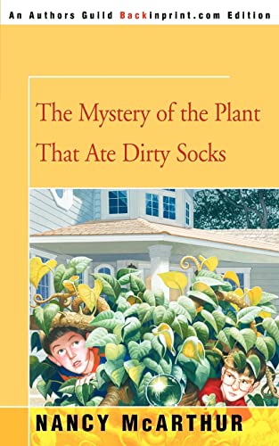 9780595336937: The Mystery of the Plant That Ate Dirty Socks