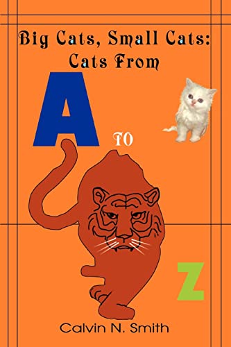 Beispielbild fr Big Cats, Small Cats Cats From 'A' to 'Z' zum Verkauf von PBShop.store US