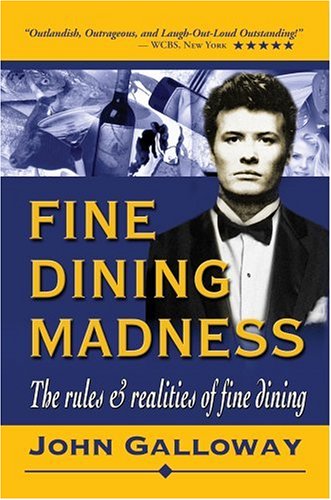 Imagen de archivo de Fine Dining Madness : The Rules and Realities of Fine Dining a la venta por Better World Books