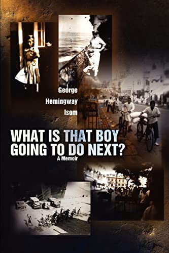 Stock image for What Is That Boy Going To Do Next?: A Memoir for sale by Chiron Media