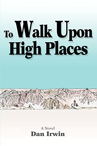 To Walk Upon High Places: A Novel