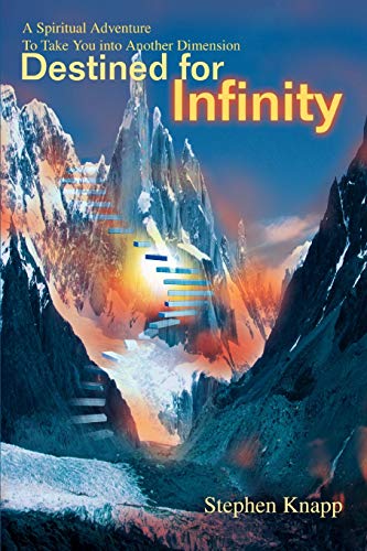 Beispielbild fr Destined for Infinity: A Spiritual Adventure To Take You into Another Dimension zum Verkauf von Half Price Books Inc.