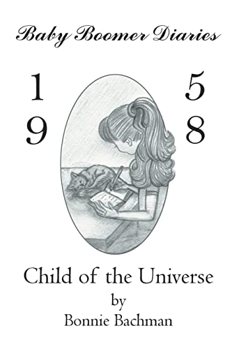 9780595339754: Baby Boomer Diaries: 1958: Child of the Universe