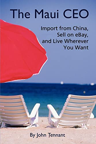 Beispielbild fr The Maui CEO: Import from China, Sell on eBay, and Live Wherever You Want zum Verkauf von WorldofBooks