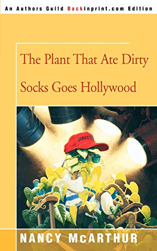 Imagen de archivo de The Plant That Ate Dirty Socks Goes Hollywood a la venta por Goodwill