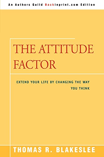 Stock image for THE ATTITUDE FACTOR: EXTEND YOUR LIFE BY CHANGING THE WAY YOU THINK for sale by Lucky's Textbooks