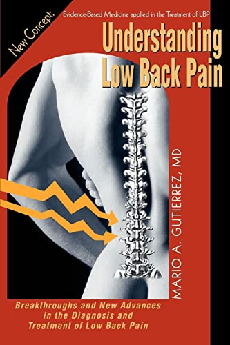 Imagen de archivo de Understanding Low Back Pain Breakthroughs and New Advances in the Diagnosis and Treatment of Low Back Pain a la venta por PBShop.store US