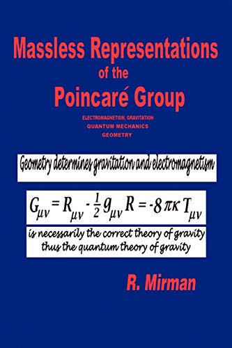 Stock image for Massless Representations of the Poincar Group: electromagnetism, gravitation, quantum mechanics, geometry for sale by Lucky's Textbooks