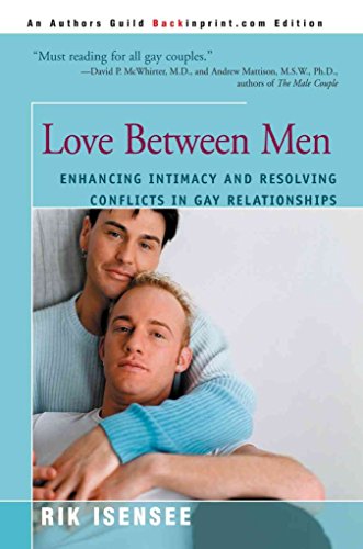 Beispielbild fr Love Between Men: Enhancing Intimacy And Resolving Conflicts In Gay Relationships zum Verkauf von Zoom Books Company