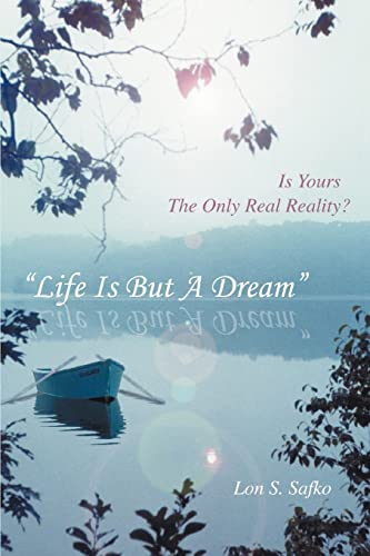 Stock image for Life Is But a Dream: Is Yours the Only Real Reality? for sale by Chiron Media