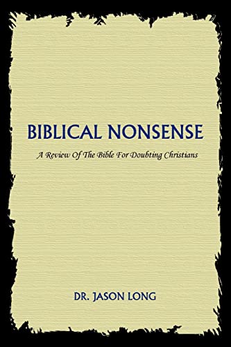 Beispielbild fr Biblical Nonsense: A Review of the Bible for Doubting Christians zum Verkauf von WorldofBooks